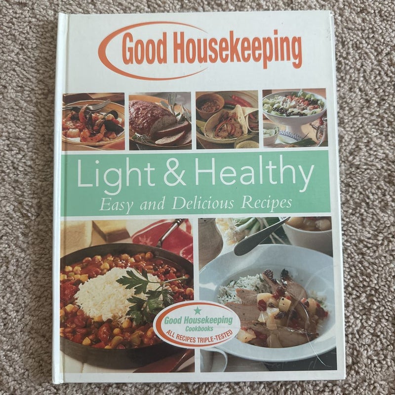 Good Housekeeping Light and Healthy Easy and Delicious Recipes