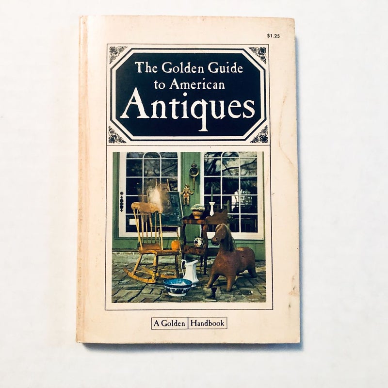 The Golden Guide to American Antiques
