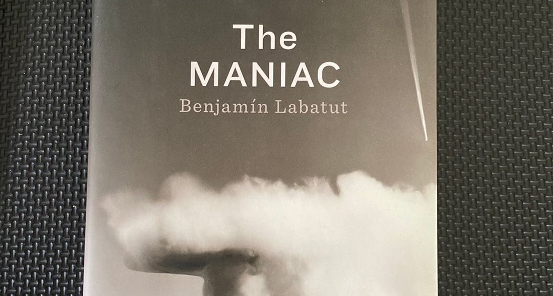 The MANIAC by Benjamin Labatut, Hardcover