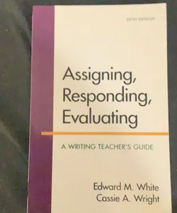 Assigning, Responding, Evaluating