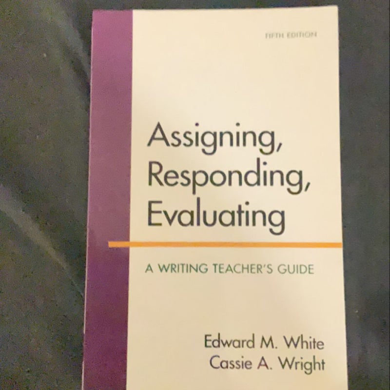 Assigning, Responding, Evaluating