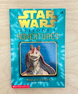 Star Wars Episode I Adventures: Rescue in the Core (First Edition First Printing)
