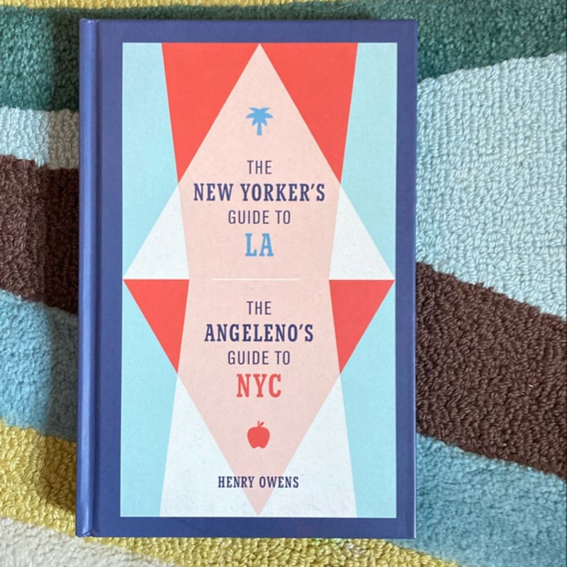 The New Yorker's Guide to la, the Angeleno's Guide to NYC