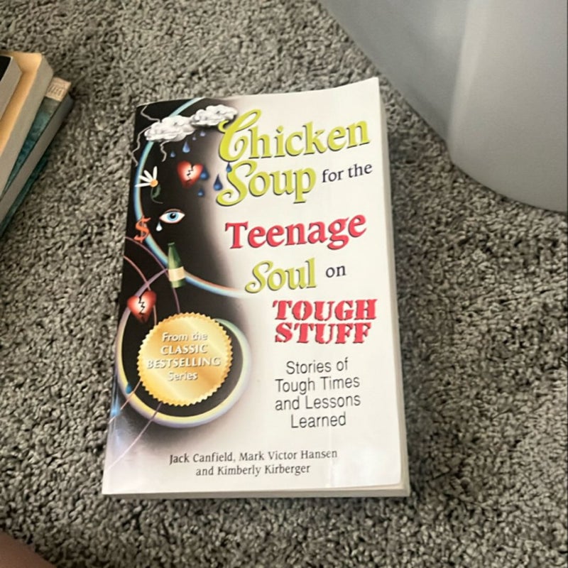 Chicken Soup for the Teenage Soul on Tough Stuff