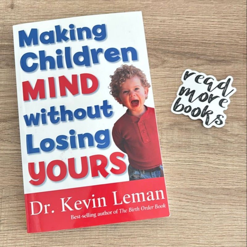 Making Children Mind Without Losing Yours