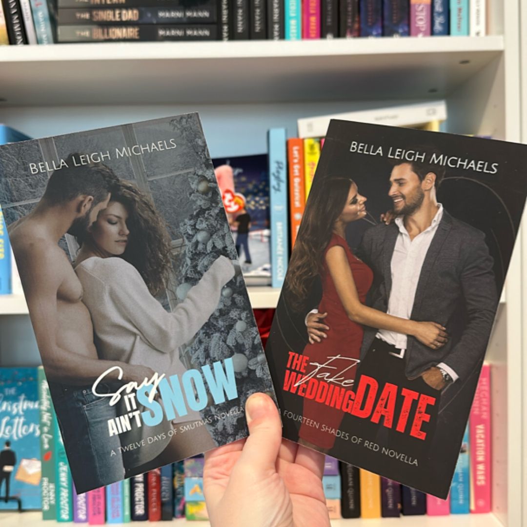 Say It Ain't Snow & The Fake Wedding Date Novella Bundle