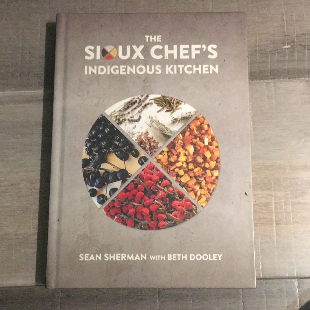 The Sioux Chef's Indigenous Kitchen