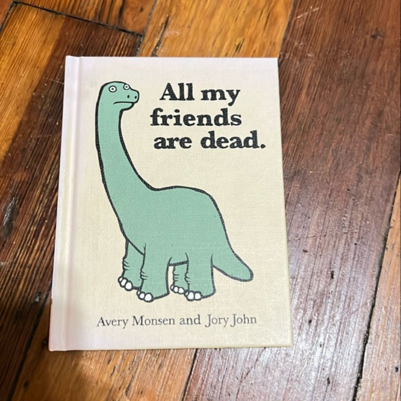 All My Friends Are Dead (Funny Books, Children's Book for Adults, Interesting Finds, Animal Books)