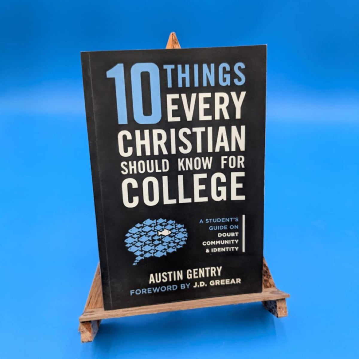 10 Things Every Christian Should Know for College by Austin Gentry