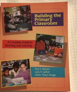 Building the Primary Classroom