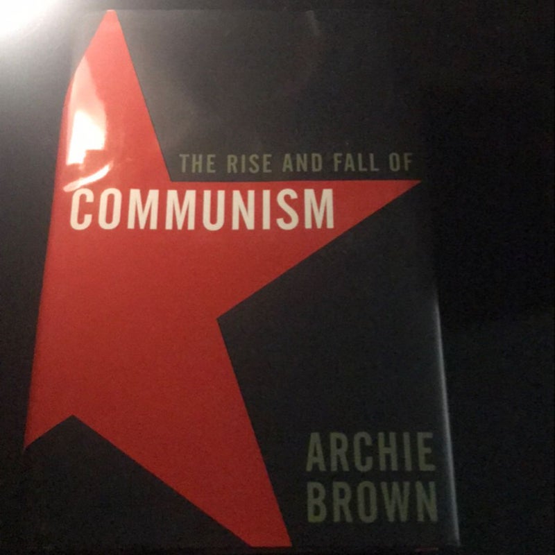 The Rise and Fall of Communism
