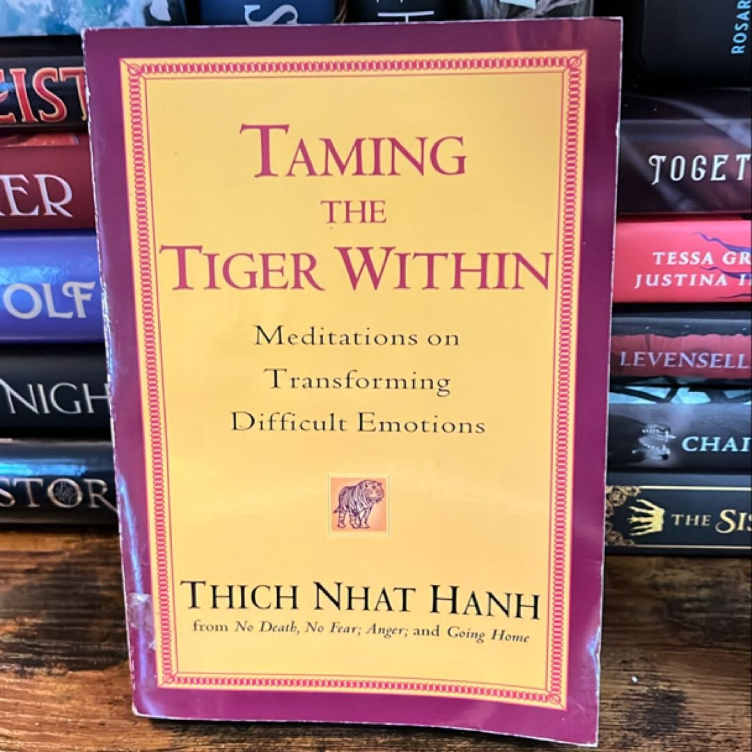 Taming the Tiger Within