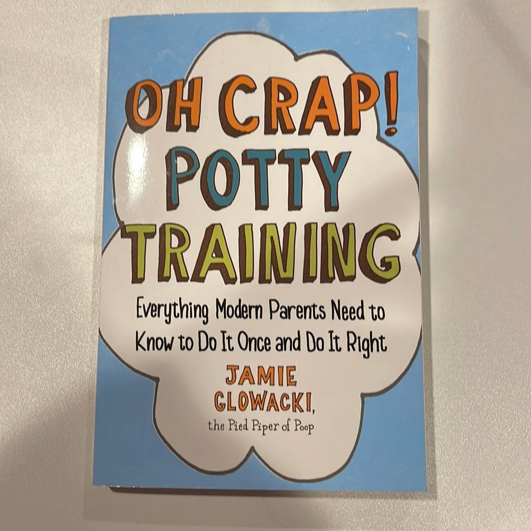 Oh Crap! Potty Training