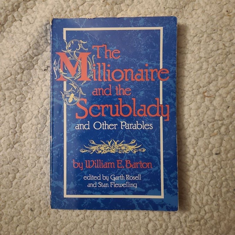 The Millionaire and the Scrublady and Other Parables