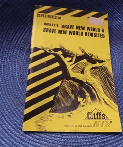 Cliff Notes on Huxley's Brave New World and Brave New World Revisited