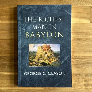 The Richest Man in Babylon - the Original 1926 Classic (Reader's Library Classics)