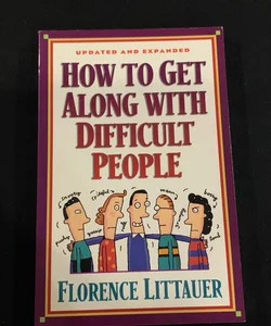 .How to Get along with Difficult People