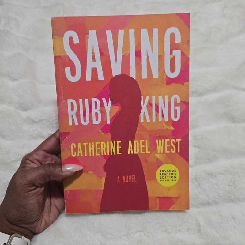 Saving Ruby King *** ADVANCE READER'S EDITION ***