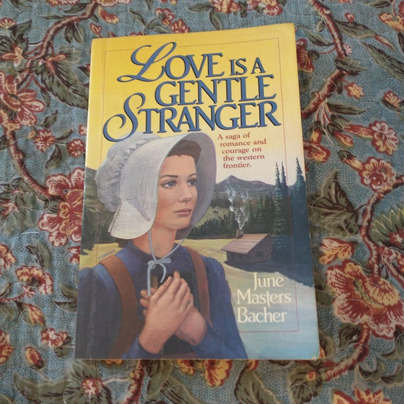 Love Is a Gentle Stranger Masters Bacher June