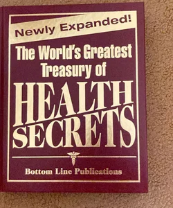 The World’s Greatest Treasury of Health Secrets