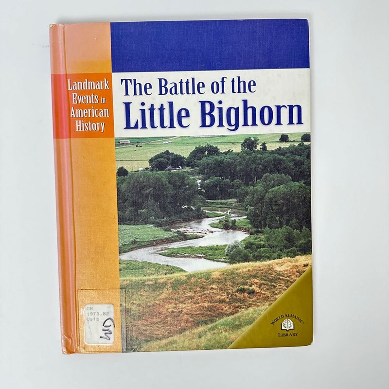 The Battle of the Little Bighorn, World Almanac Library
