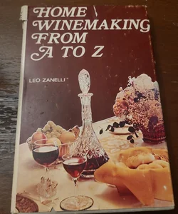 HOME WINEMAKING
FROM A TO Z