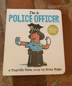 I'm a Police Officer (a Tinyville Town Book)