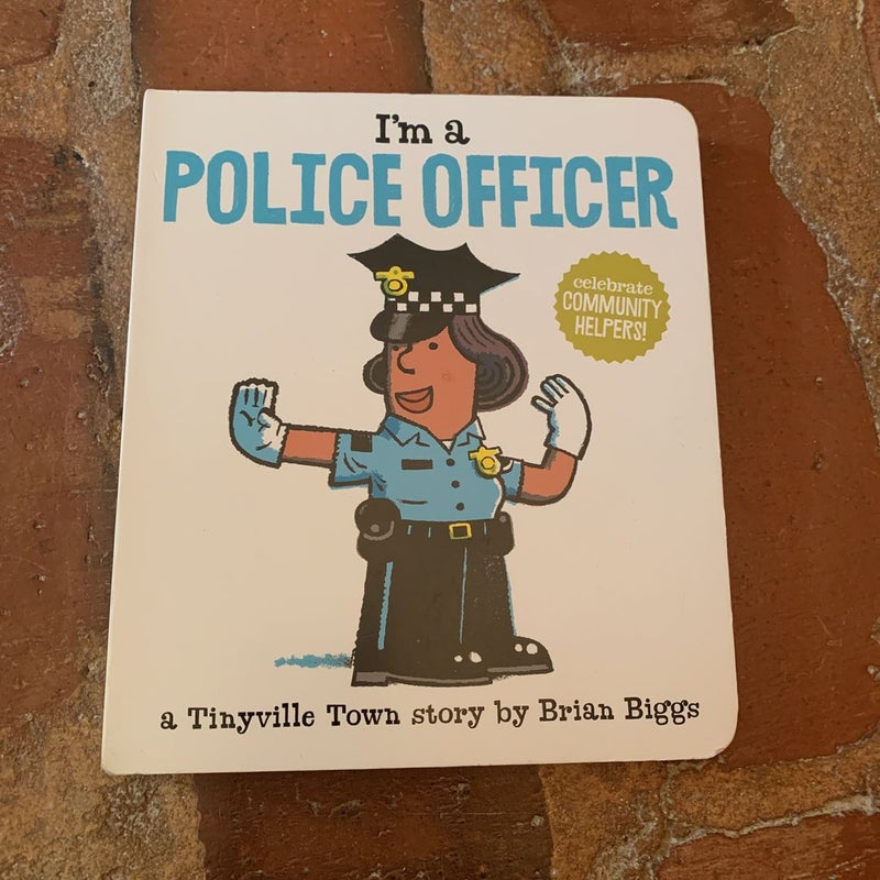 I'm a Police Officer (a Tinyville Town Book)