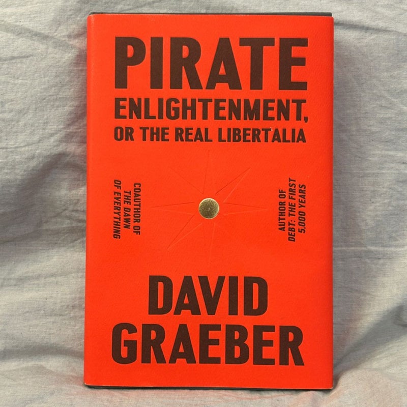 Pirate Enlightenment, or the Real Libertalia