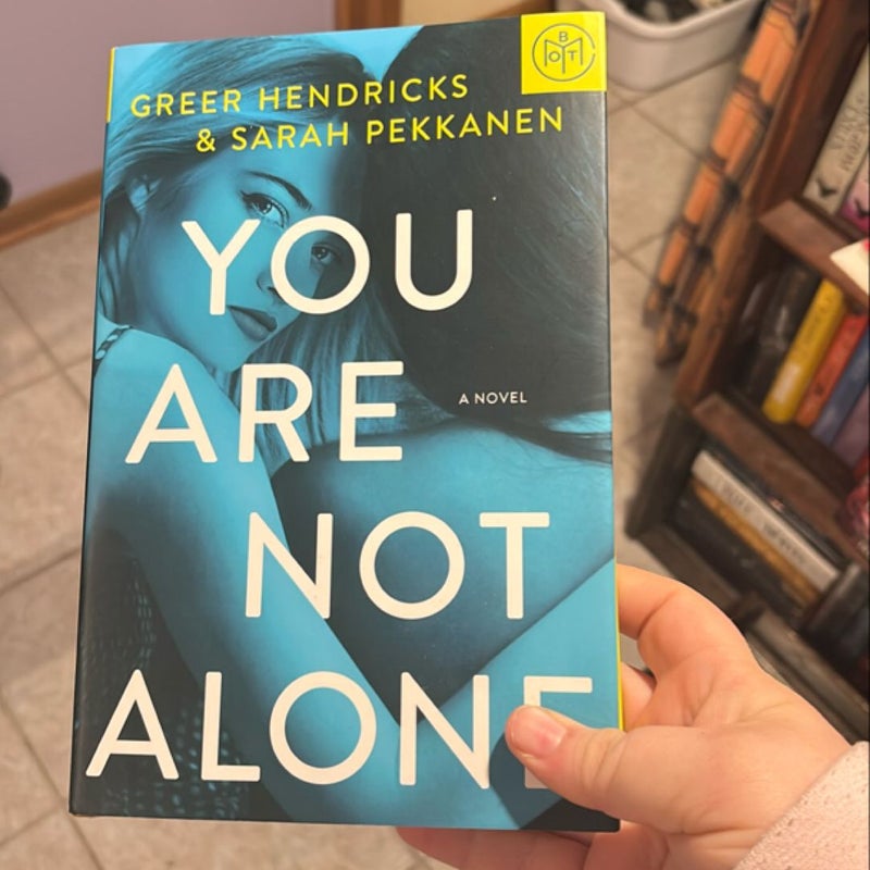 You Are Not Alone