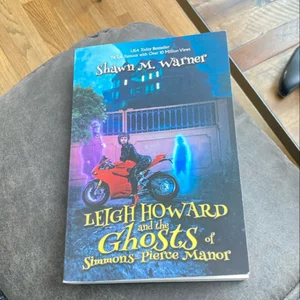 Leigh Howard and the Ghosts of Simmons-Pierce Manor