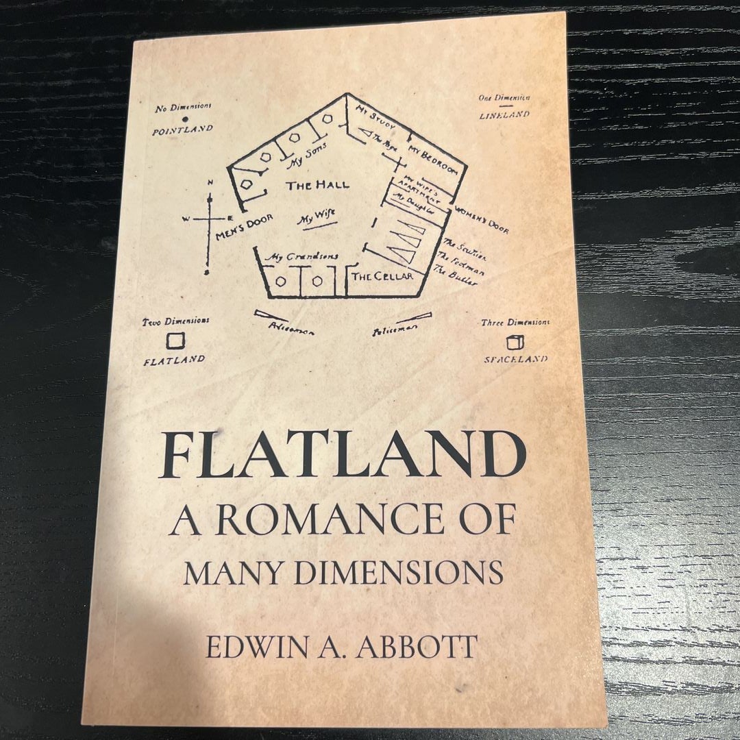 Flatland: a Romance of Many Dimensions by Edwin A. Abbott