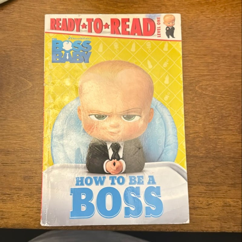 How to Be a Boss