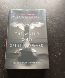 The World Only Spins Forward