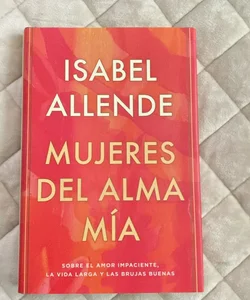 Mujeres Del Alma Mía / the Soul of a Woman