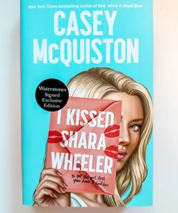 I Kissed Shara Wheeler (Signed Waterstones Exclusive)