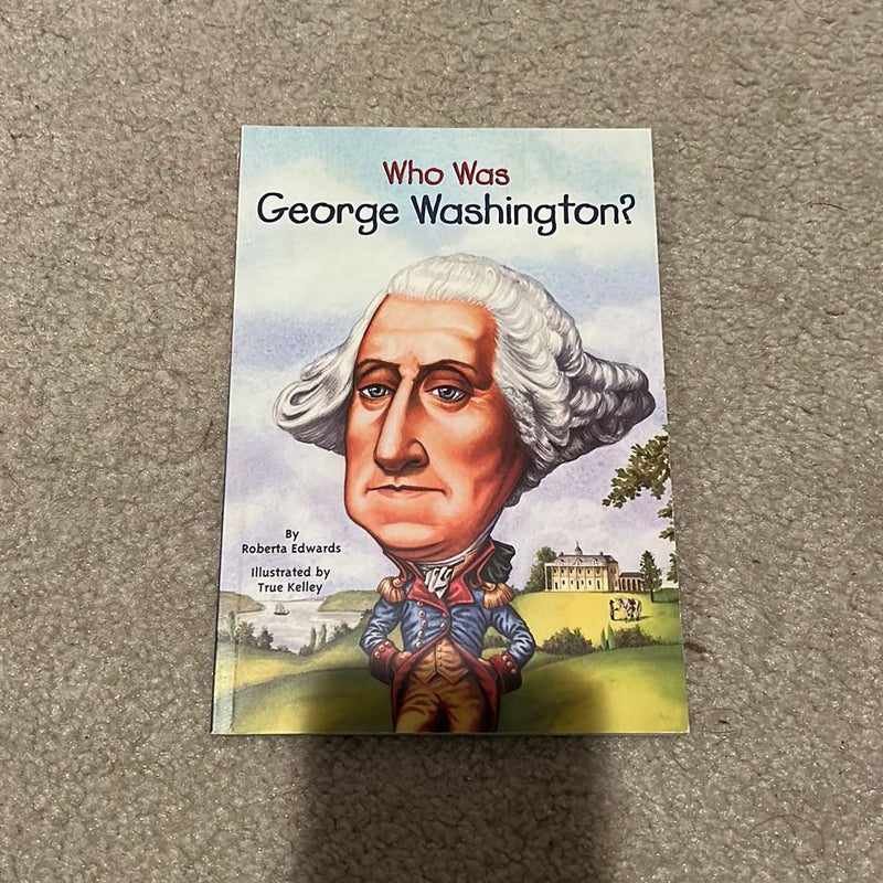 Who Was George Washington?