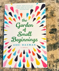 The Garden of Small Beginnings