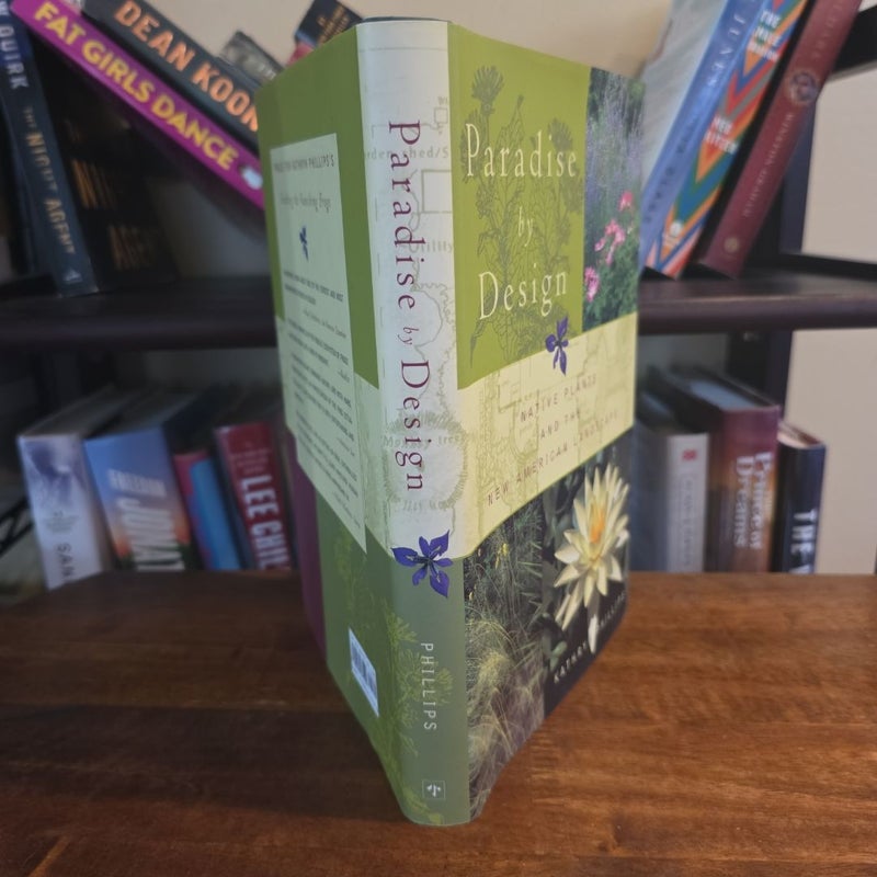 Paradise by Design, Native Plants and the New American Landscape (FIRST EDITION 1998)