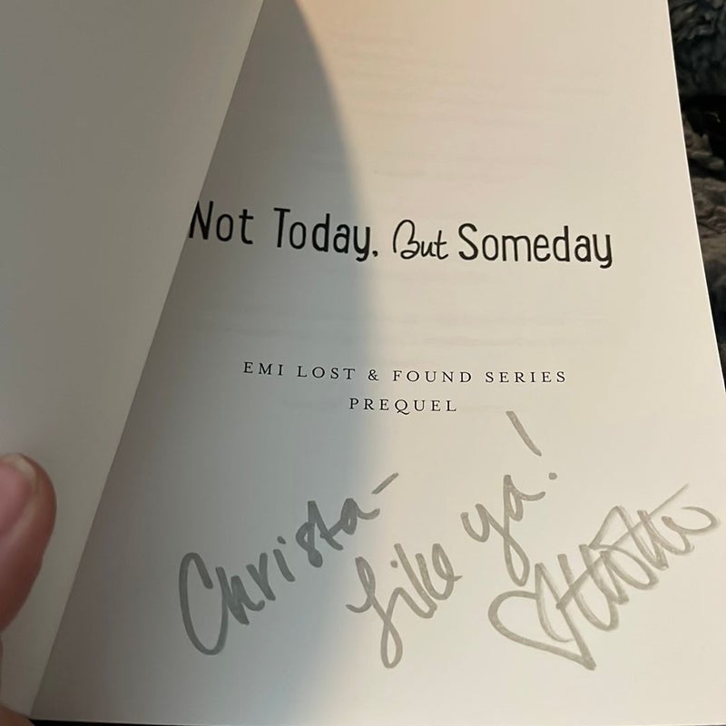 Not Today, but Someday SIGNED 