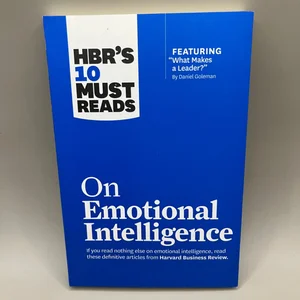 HBR's 10 Must Reads on Emotional Intelligence (with Featured Article What Makes a Leader? by Daniel Goleman)(HBR's 10 Must Reads)