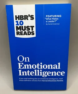 HBR's 10 Must Reads on Emotional Intelligence (with Featured Article What Makes a Leader? by Daniel Goleman)(HBR's 10 Must Reads)