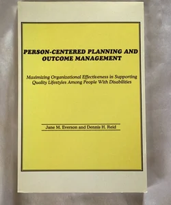 Person-Centered Planning and Outcome Management