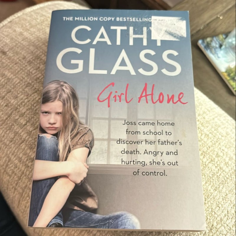 Girl Alone: Joss Came Home from School to Discover Her Father's Death. Angry and Hurting, She's Out of Control