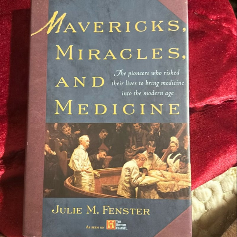 Mavericks, Miracles, and Medicine