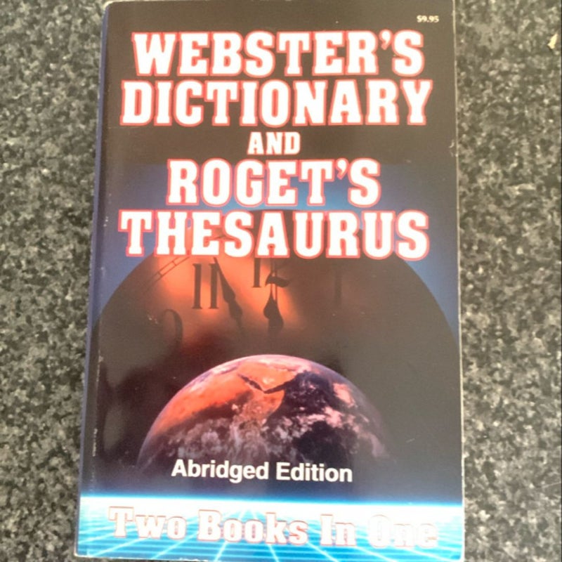 Webster’s Dictionary and Roget’s Thesaurus