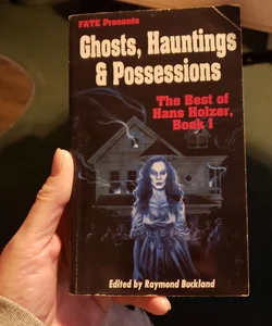Ghosts, Hauntings and Possessions