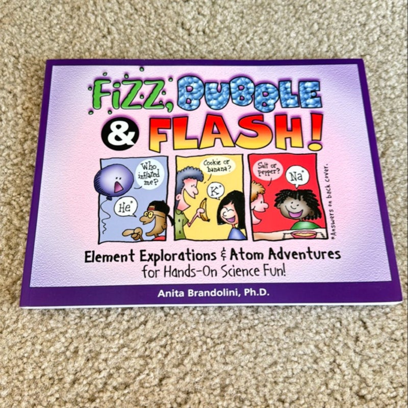 Fizz, Bubble, and Flash