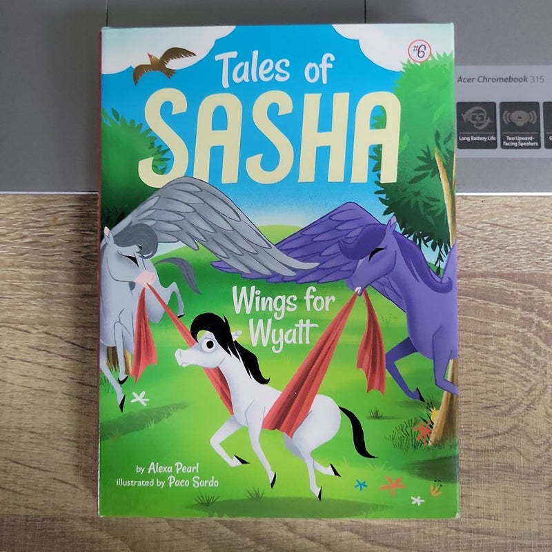 Tales of Sasha 6: Wings for Wyatt