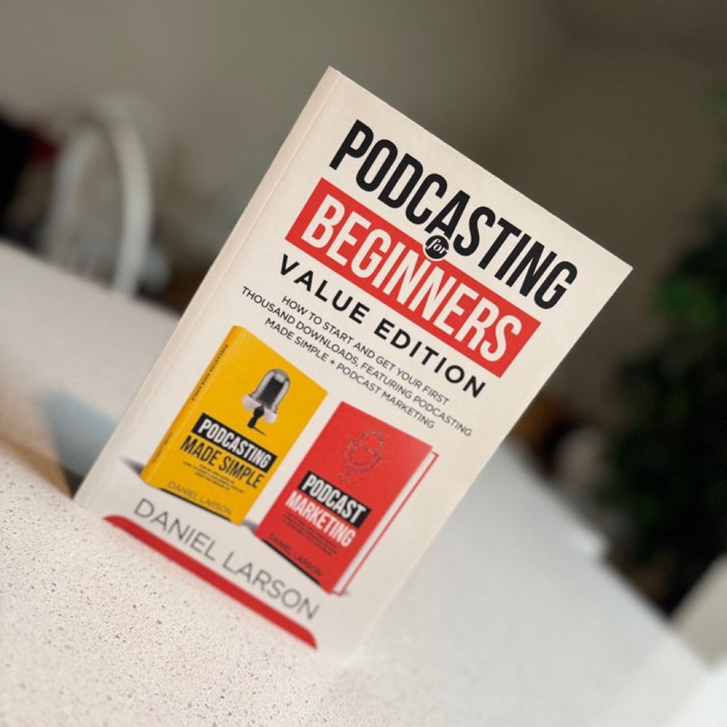 Podcasting for Beginners Value Edition